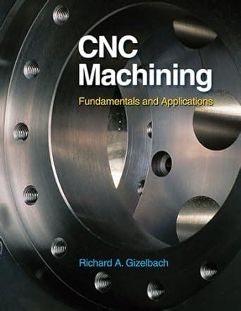 answer key for richard gizelbach cnc machining|CNC Machining, 1st Edition .